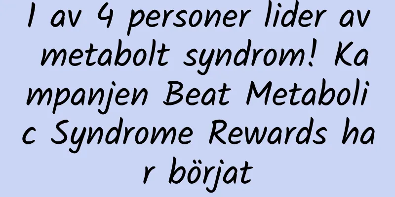 1 av 4 personer lider av metabolt syndrom! Kampanjen Beat Metabolic Syndrome Rewards har börjat
