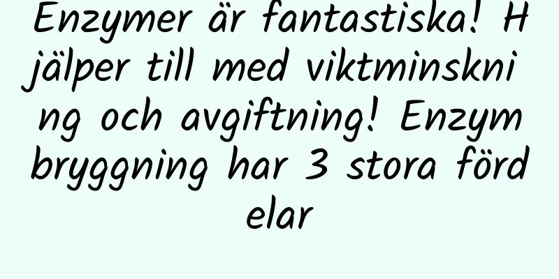 Enzymer är fantastiska! Hjälper till med viktminskning och avgiftning! Enzymbryggning har 3 stora fördelar