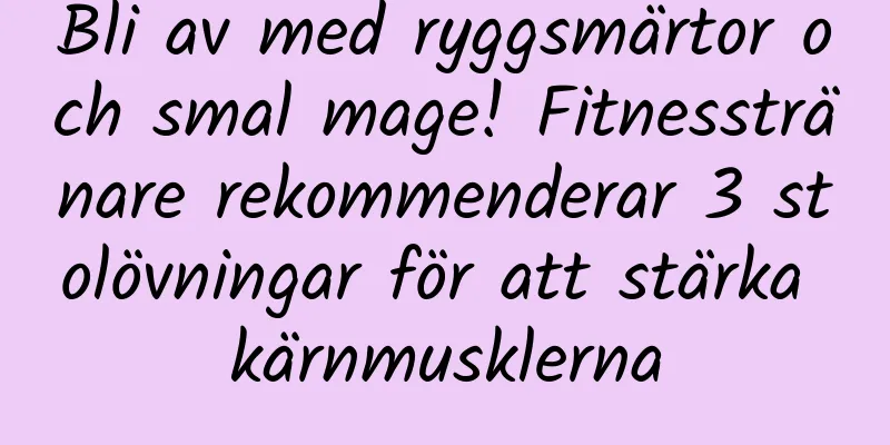 Bli av med ryggsmärtor och smal mage! Fitnesstränare rekommenderar 3 stolövningar för att stärka kärnmusklerna