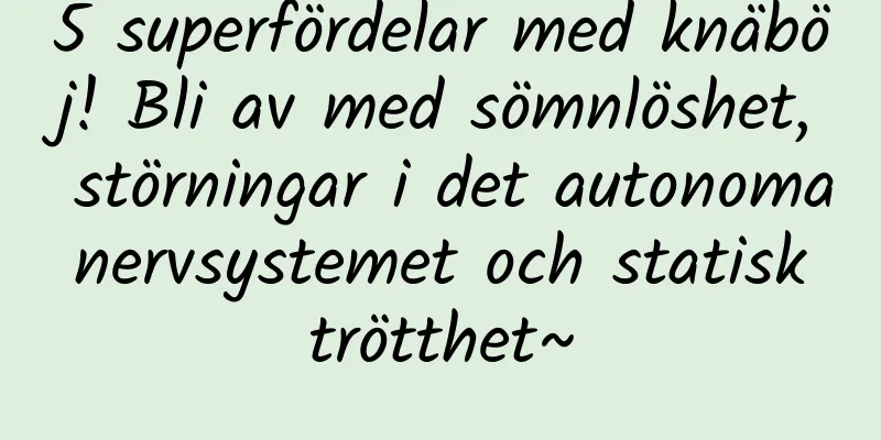5 superfördelar med knäböj! Bli av med sömnlöshet, störningar i det autonoma nervsystemet och statisk trötthet~