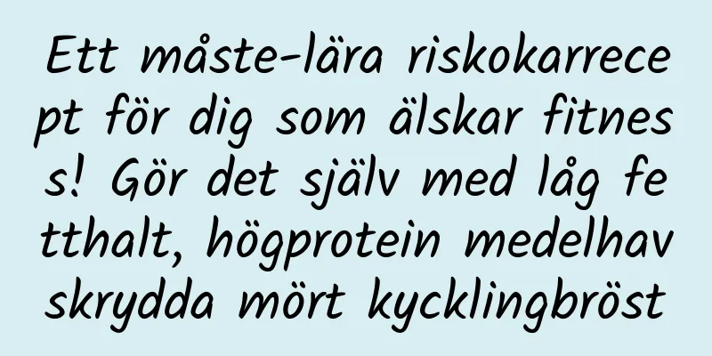 Ett måste-lära riskokarrecept för dig som älskar fitness! Gör det själv med låg fetthalt, högprotein medelhavskrydda mört kycklingbröst