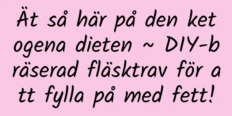 Ät så här på den ketogena dieten ~ DIY-bräserad fläsktrav för att fylla på med fett!