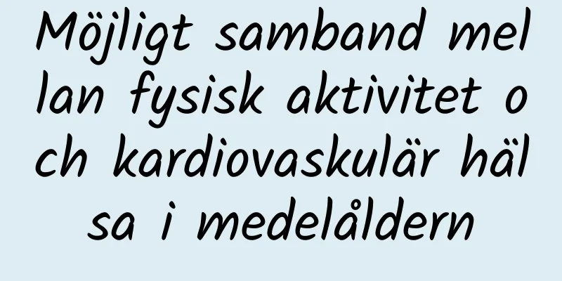 Möjligt samband mellan fysisk aktivitet och kardiovaskulär hälsa i medelåldern
