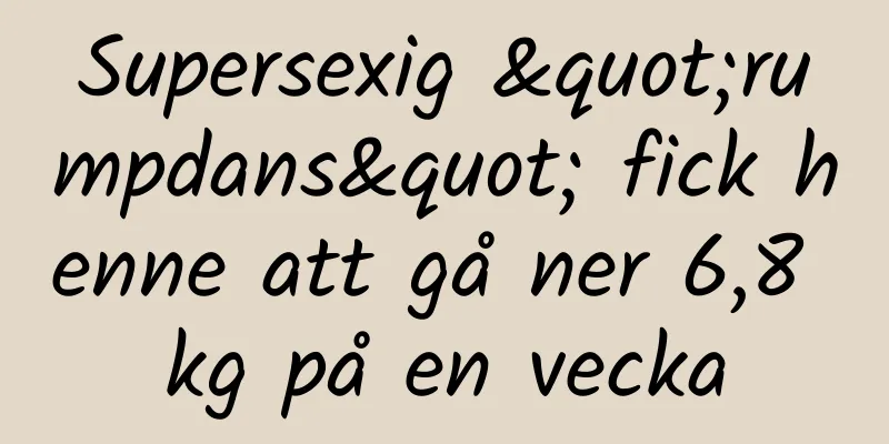 Supersexig "rumpdans" fick henne att gå ner 6,8 kg på en vecka