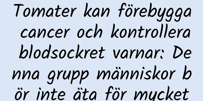 Tomater kan förebygga cancer och kontrollera blodsockret varnar: Denna grupp människor bör inte äta för mycket