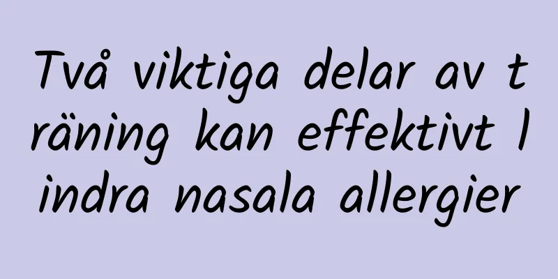 Två viktiga delar av träning kan effektivt lindra nasala allergier