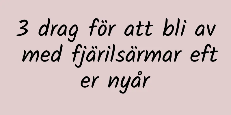 3 drag för att bli av med fjärilsärmar efter nyår