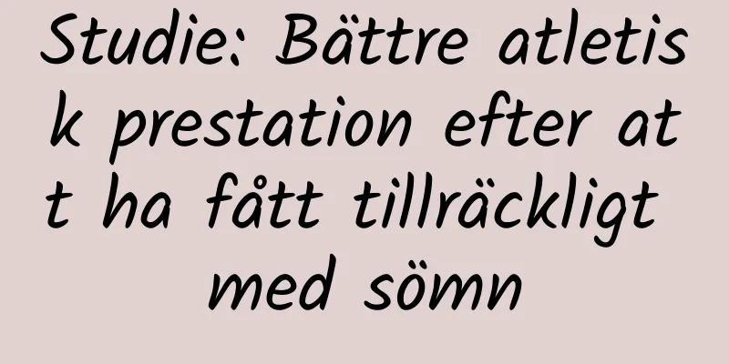 Studie: Bättre atletisk prestation efter att ha fått tillräckligt med sömn