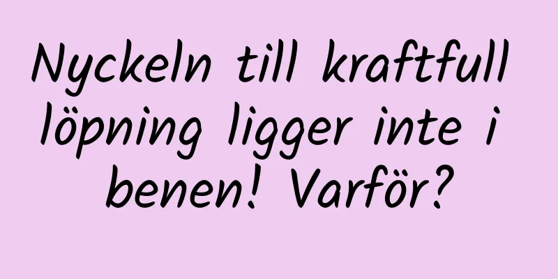 Nyckeln till kraftfull löpning ligger inte i benen! Varför?