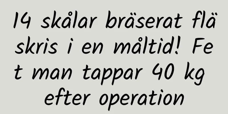 14 skålar bräserat fläskris i en måltid! Fet man tappar 40 kg efter operation