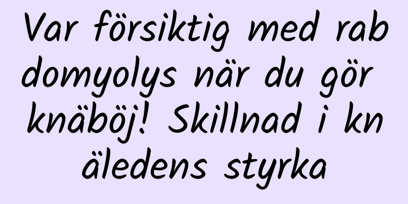 Var försiktig med rabdomyolys när du gör knäböj! Skillnad i knäledens styrka