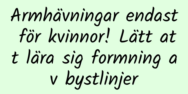 Armhävningar endast för kvinnor! Lätt att lära sig formning av bystlinjer