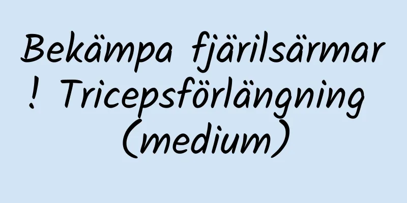 Bekämpa fjärilsärmar! Tricepsförlängning (medium)
