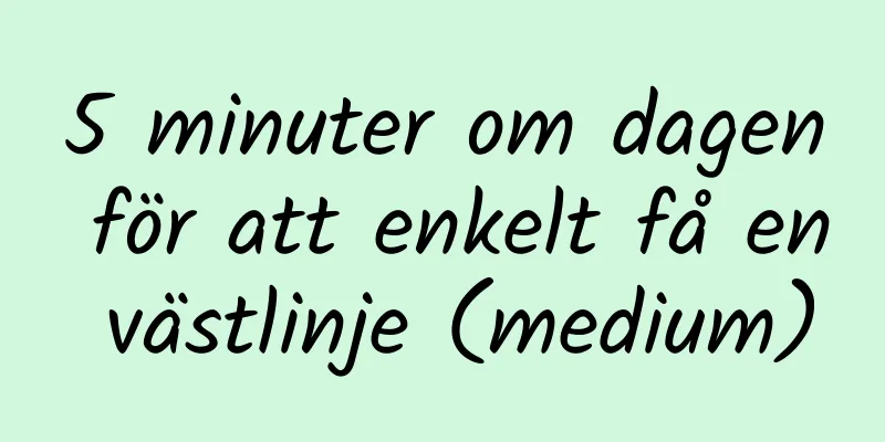 5 minuter om dagen för att enkelt få en västlinje (medium)