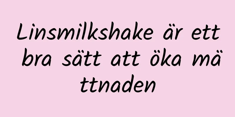 Linsmilkshake är ett bra sätt att öka mättnaden