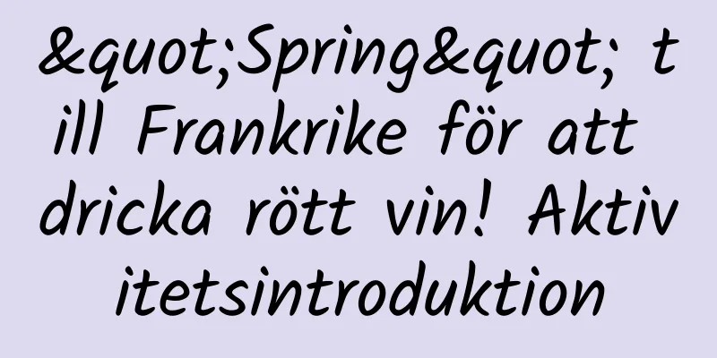 "Spring" till Frankrike för att dricka rött vin! Aktivitetsintroduktion