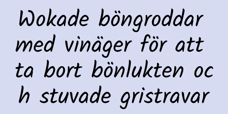 Wokade böngroddar med vinäger för att ta bort bönlukten och stuvade gristravar