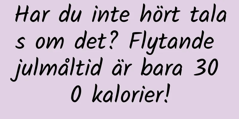 Har du inte hört talas om det? Flytande julmåltid är bara 300 kalorier!