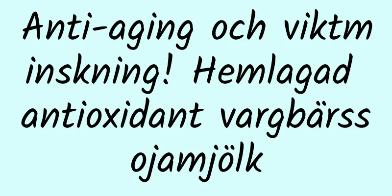 Anti-aging och viktminskning! Hemlagad antioxidant vargbärssojamjölk