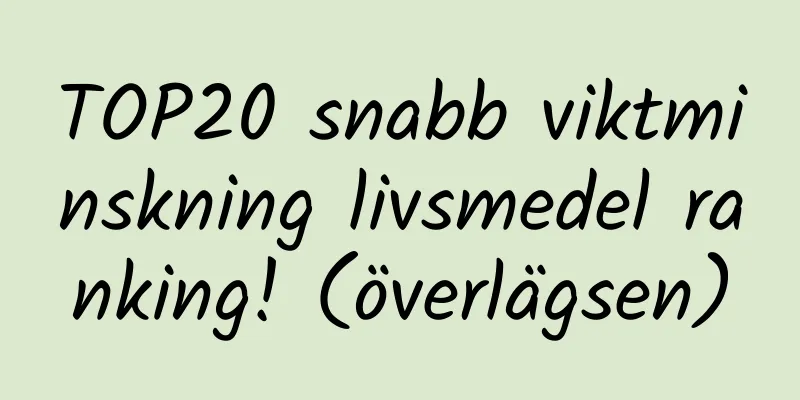 TOP20 snabb viktminskning livsmedel ranking! (överlägsen)