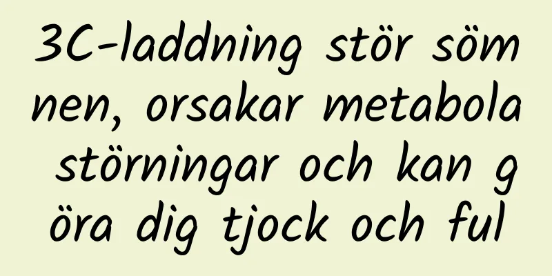 3C-laddning stör sömnen, orsakar metabola störningar och kan göra dig tjock och ful