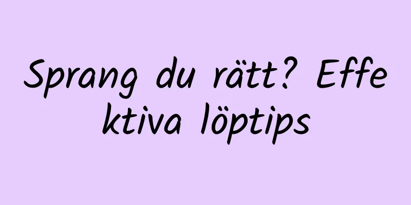 Sprang du rätt? Effektiva löptips