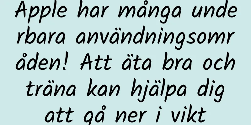 Apple har många underbara användningsområden! Att äta bra och träna kan hjälpa dig att gå ner i vikt