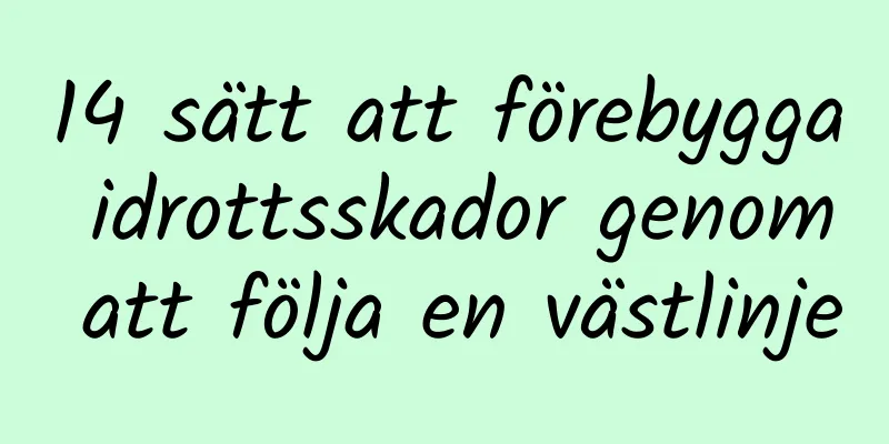 14 sätt att förebygga idrottsskador genom att följa en västlinje