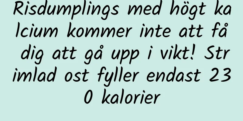 Risdumplings med högt kalcium kommer inte att få dig att gå upp i vikt! Strimlad ost fyller endast 230 kalorier