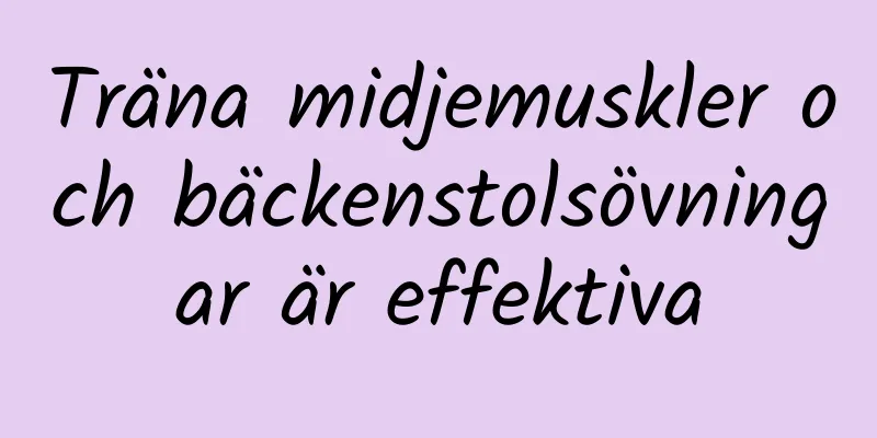 Träna midjemuskler och bäckenstolsövningar är effektiva