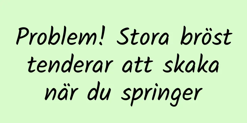 Problem! Stora bröst tenderar att skaka när du springer