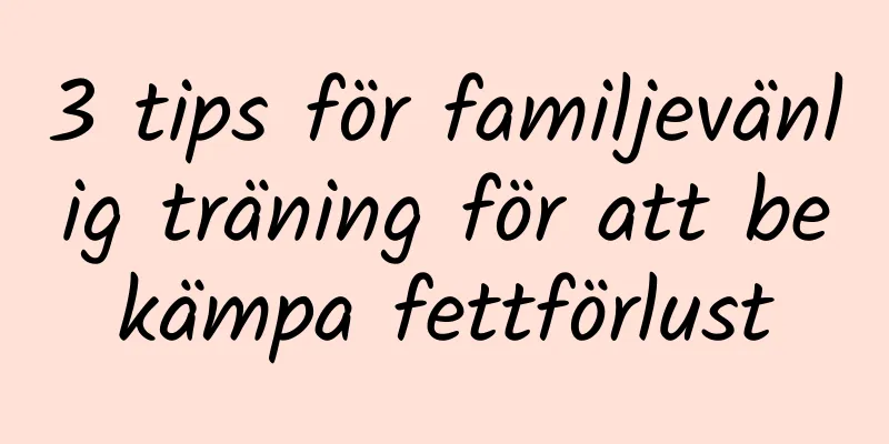 3 tips för familjevänlig träning för att bekämpa fettförlust
