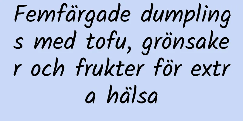 Femfärgade dumplings med tofu, grönsaker och frukter för extra hälsa