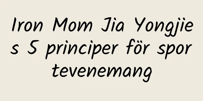 Iron Mom Jia Yongjies 5 principer för sportevenemang