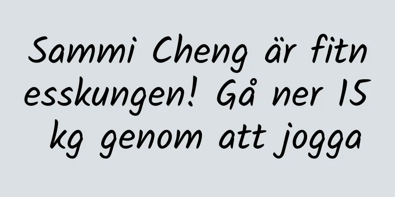 Sammi Cheng är fitnesskungen! Gå ner 15 kg genom att jogga