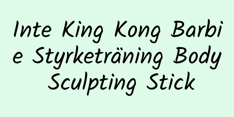 Inte King Kong Barbie Styrketräning Body Sculpting Stick