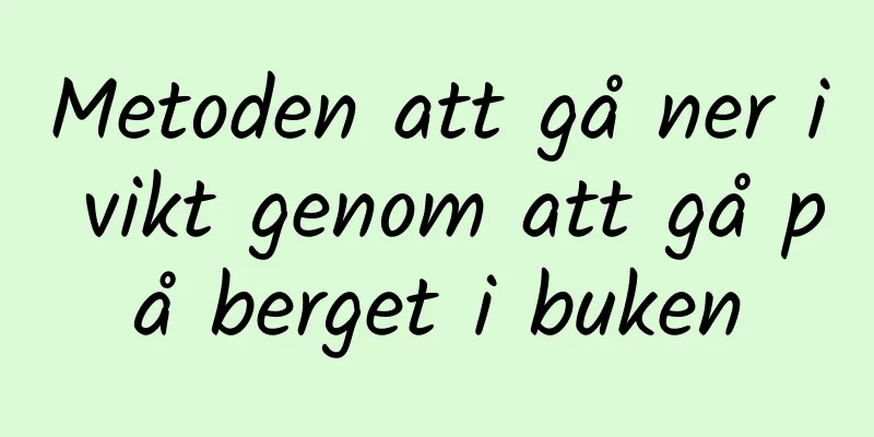 Metoden att gå ner i vikt genom att gå på berget i buken