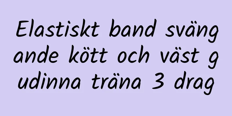 Elastiskt band svängande kött och väst gudinna träna 3 drag