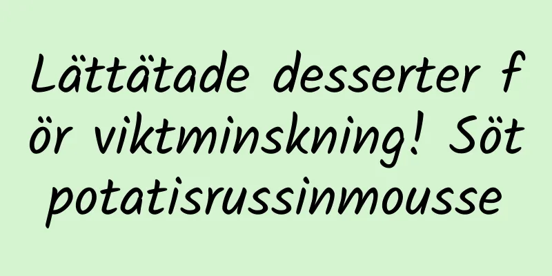 Lättätade desserter för viktminskning! Sötpotatisrussinmousse