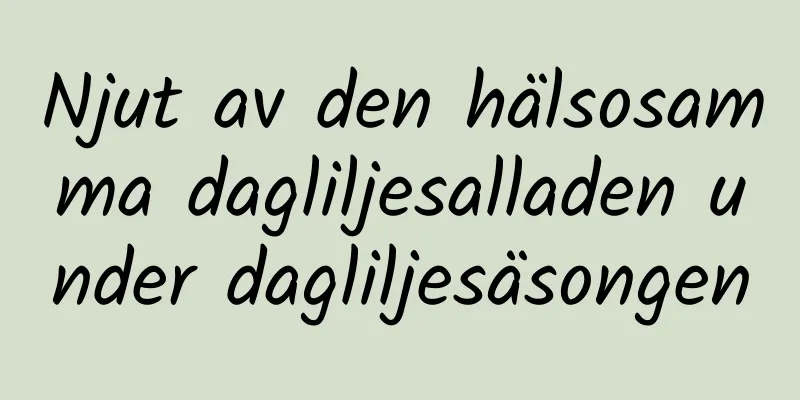 Njut av den hälsosamma dagliljesalladen under dagliljesäsongen