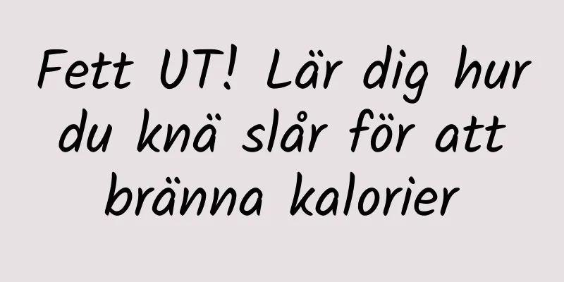 Fett UT! Lär dig hur du knä slår för att bränna kalorier