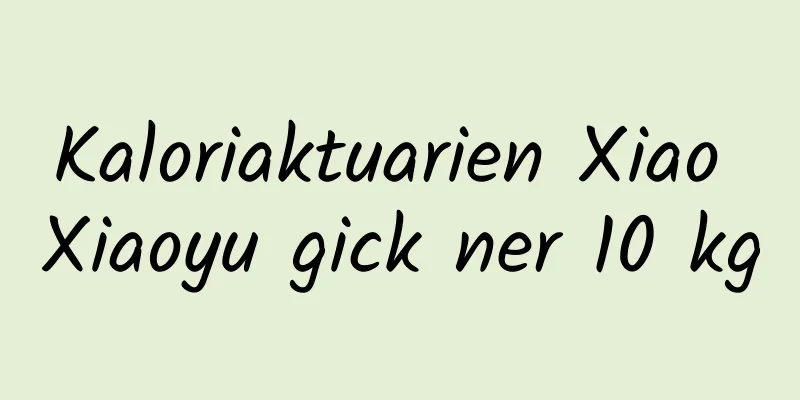 Kaloriaktuarien Xiao Xiaoyu gick ner 10 kg