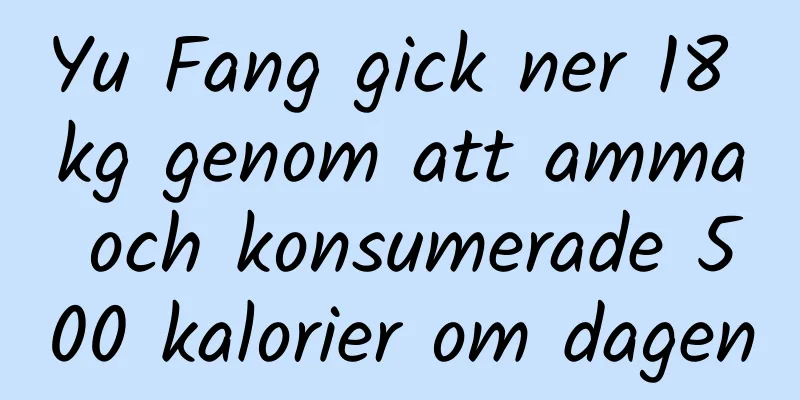 Yu Fang gick ner 18 kg genom att amma och konsumerade 500 kalorier om dagen