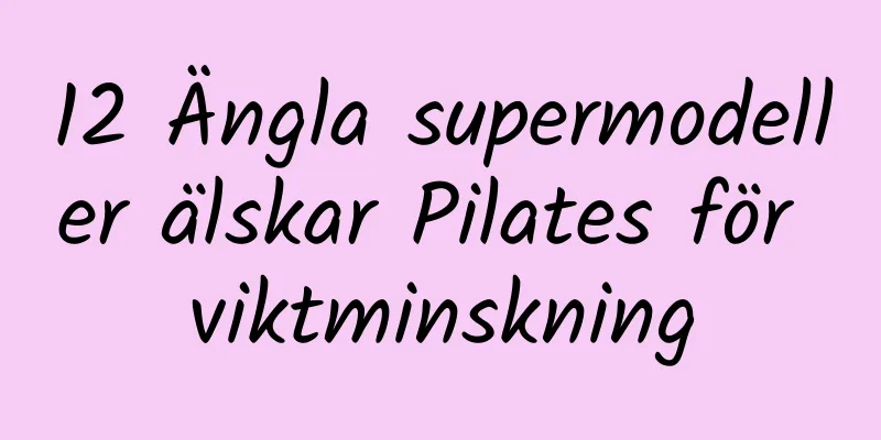 12 Ängla supermodeller älskar Pilates för viktminskning