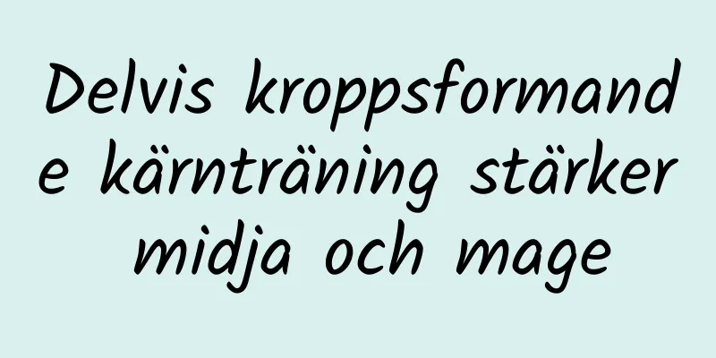 Delvis kroppsformande kärnträning stärker midja och mage