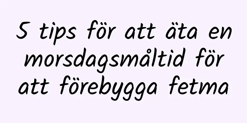 5 tips för att äta en morsdagsmåltid för att förebygga fetma