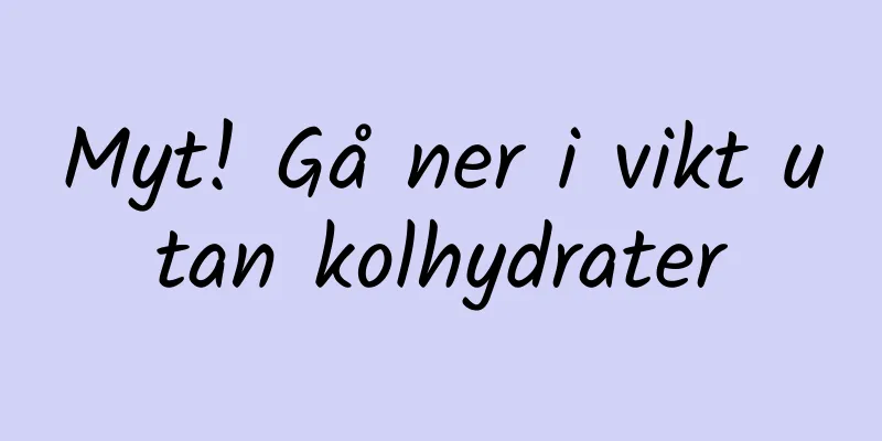 Myt! Gå ner i vikt utan kolhydrater