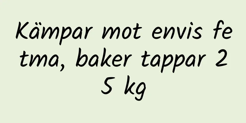 Kämpar mot envis fetma, baker tappar 25 kg