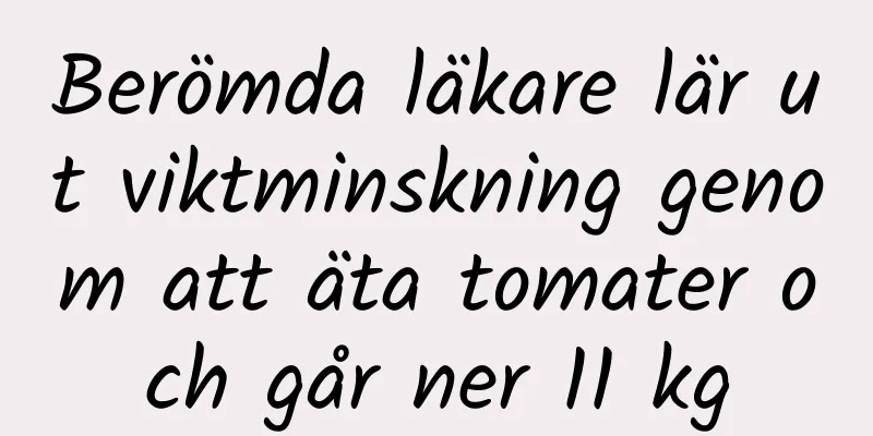 Berömda läkare lär ut viktminskning genom att äta tomater och går ner 11 kg