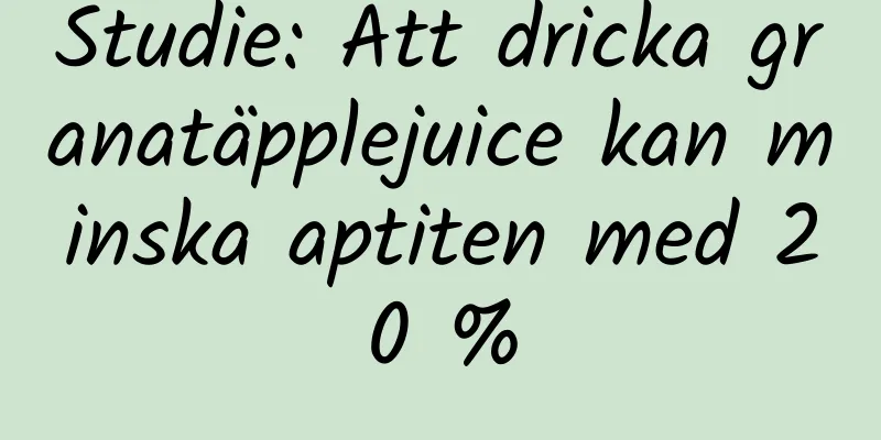 Studie: Att dricka granatäpplejuice kan minska aptiten med 20 %